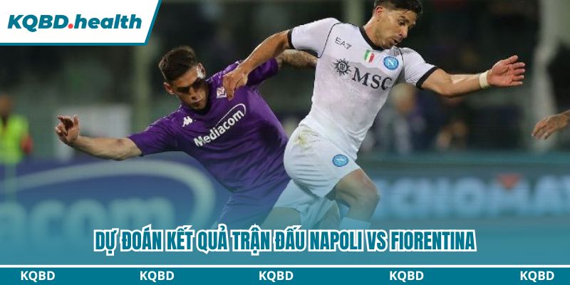 Dự Đoán Napoli Vs Fiorentina – Serie A Ngày 01/02/2026 4 Dự đoán trận bóng với kết quả cuối cùng.