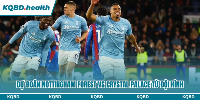 Dự Đoán Nottingham Forest Vs Crystal Palace - Ngoại Hạng Anh Ngày 02/02/2026 3 Dự đoán Nottingham Forest vs Crystal Palace từ đội hình