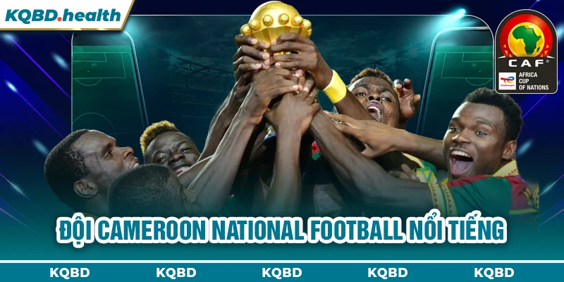 Đội Cameroon national football nổi tiếng