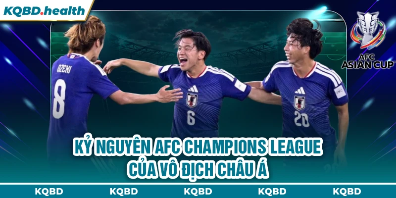 Kỷ nguyên AFC Champions League của vô địch châu Á 