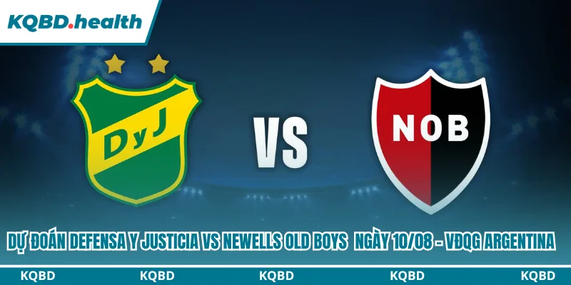 Dự Đoán Defensa Y Justicia Vs Newells Old Boys Lúc 5H45 Ngày 10/08 - VĐQG Argentina 3 Dự đoán Defensa Y Justicia vs Newells Old Boys