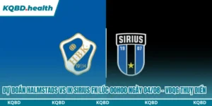 Dự Đoán Halmstads Vs IK Sirius FK Lúc 00H00 Ngày 04/08 - VĐQG Thuỵ Điển 13 Dự đoán Halmstads vs IK Sirius FK