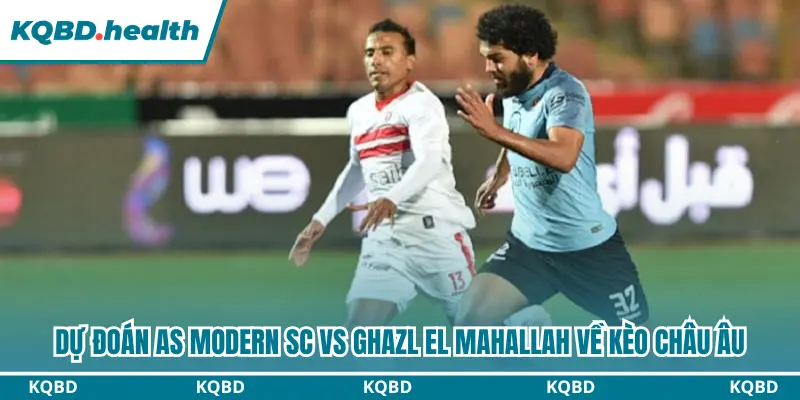 Dự đoán kèo châu Âu Modern SC vs Ghazl El Mahallah