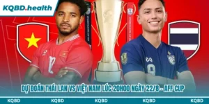 Dự Đoán Thái Lan Vs Việt Nam Lúc 20H00 Ngày 22/8 - AFF Cup 7 Dự đoán Thái Lan vs Việt Nam