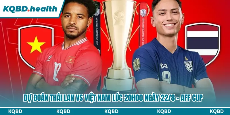 Dự đoán Thái Lan vs Việt Nam