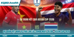 Dự đoán Việt Nam vs Thái Lan