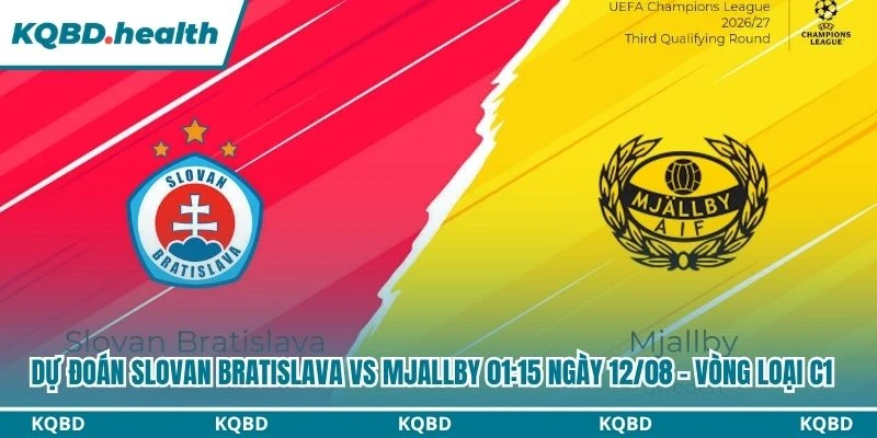 Dự Đoán Slovan Bratislava Vs Mjallby Lúc 01:15 Ngày 12/08 - Vòng Loại C1 1 Dự đoán Slovan Bratislava vs Mjallby