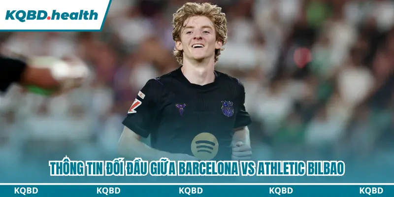 Dự Đoán Barcelona Vs Athletic Bilbao Lúc 02:00 Ngày 28/08 – La Liga 2 Dự đoán Barcelona vs Athletic Bilbao về lịch sử đối đầu