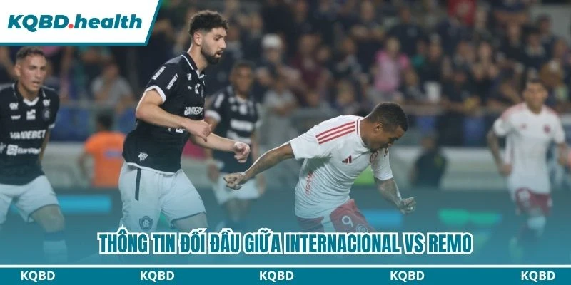 Dự Đoán Internacional Vs Remo Lúc 06:00 Ngày 18/08 - VĐQG Brazil 2 Thông tin đối đầu giữa Internacional vs Remo
